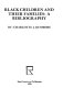 Black children and their families : a bibliography /