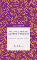 Football and the Women's World Cup : organisation, media and fandom /