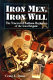 Iron men, iron will : the nineteenth Indiana regiment of the Iron Brigade /