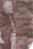 Caught between Roosevelt & Stalin : America's ambassadors to Moscow /