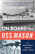 On board the USS Mason : the World War II diary of James A. Dunn /