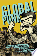 Global punk : resistance and rebellion in everyday life /