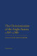 The Christianization of the Anglo-Saxons, c. 597-700 : discourses of life, death and afterlife /