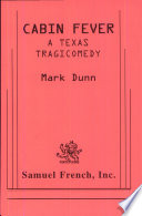 Cabin fever : a Texas tragicomedy /