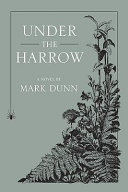 Under the harrow : a novel /