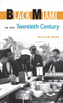 Black Miami in the twentieth century /