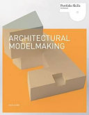 Architectural modelmaking /
