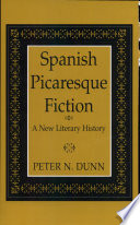 Spanish picaresque fiction : a new literary history /