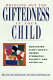 Bringing out the giftedness in your child : nurturing every child's unique strengths, talents, and potential /