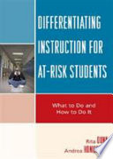 Differentiating instruction for at-risk students : what to do and how to do it /