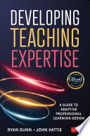 Developing teaching expertise : a guide to adaptive professional learning design /