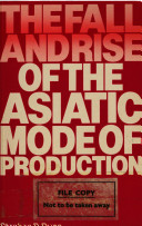 The fall and rise of the Asiatic mode of production /