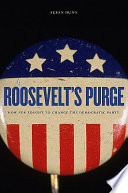Roosevelt's purge : how FDR fought to change the Democratic Party /