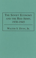 The Soviet economy and the Red Army, 1930-1945 /