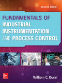 Fundamentals of Industrial Instrumentation and Process Control, Second Edition /