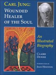 Carl Jung : wounded healer of the soul : an illustrated biography /
