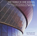 The world in one school : the history and influence of the Liverpool School of Architecture 1894-2008 /