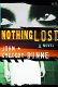 Nothing lost : a novel /