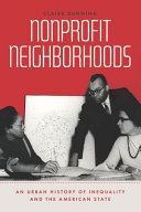 Nonprofit neighborhoods : an urban history of inequality and the American state /