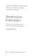 Geophysical exploration : an outline of the principal methods used in the search for minerals, oil, gas and water supplies /