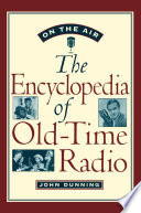 On the air : the encyclopedia of old-time radio /