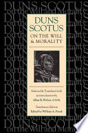 Duns Scotus on the will and morality /