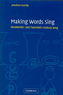 Making words sing : nineteenth- and twentieth-century song /