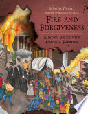 Fire and forgiveness : a nun's truce with General Sherman /