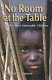 No room at the table : earth's most vulnerable children /