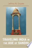 Traveling India in the age of Gandhi /