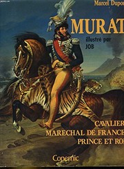 Murat : cavalier, maréchal de France, prince et roi /