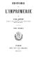 Histoire de l'imprimerie. Paris, Chez tous les libraires, 1854.