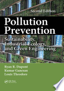 Pollution prevention : sustainability, industrial ecology, and green engineering /