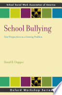 School bullying : new perspectives on a growing problem /