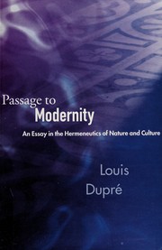 Passage to modernity : an essay in the hermeneutics of nature and culture /