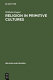 Religion in primitive cultures : a study in ethnophilosophy /