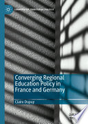 Converging Regional Education Policy in France and Germany /