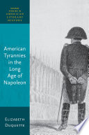 American tyrannies in the long age of Napoleon /