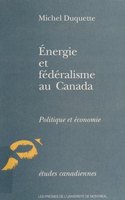 Énergie et fédéralisme au Canada /