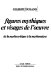 Figures mythiques et visages de l'œuvre : de la mythocritique à la mythanalyse /