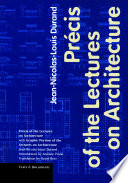 Précis of the lectures on architecture ; with, Graphic portion of the lectures on architecture /