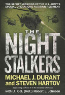 The Night Stalkers : top secret missions of the U.S. Army's Special Operations Aviation Regiment /