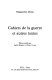 Cahiers de la guerre et autres textes /