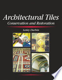 Architectural tiles : conservation and restoration : from the medieval period to the twentieth century /