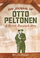 The journal of Otto Peltonen : a Finnish immigrant story /