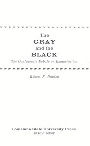 The gray and the black : the Confederate debate on emancipation /