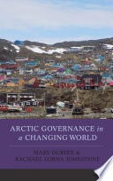 Arctic governance in a changing world /