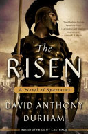The risen : a novel of Spartacus /