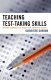 Teaching test-taking skills : proven techniques to boost your student's scores /