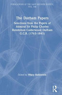 The Durham papers : selections from the papers of Admiral Sir Philip Charles Henderson Calderwood Durham, G.C.B. (1763-1845) /